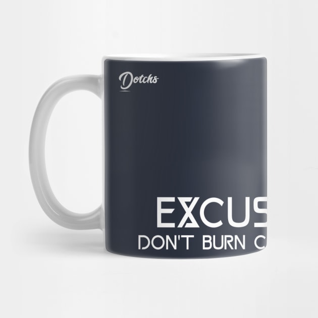 excuses don't burn calories - Dotchs by Dotchs